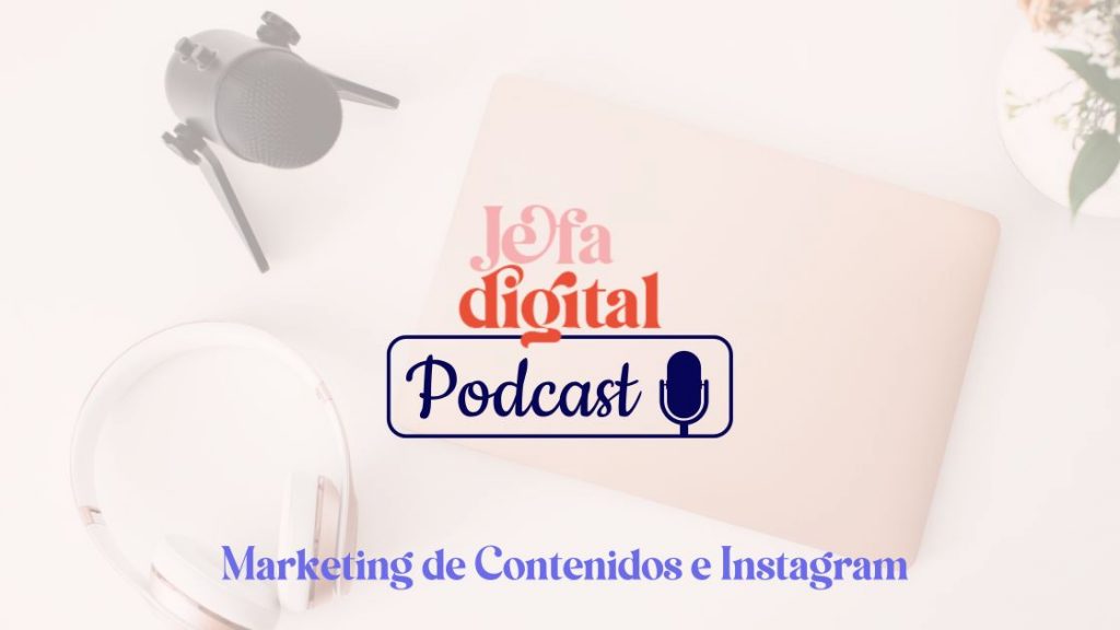 Podcast Jefa Digital Ruby marketing de contenidos e Instagram